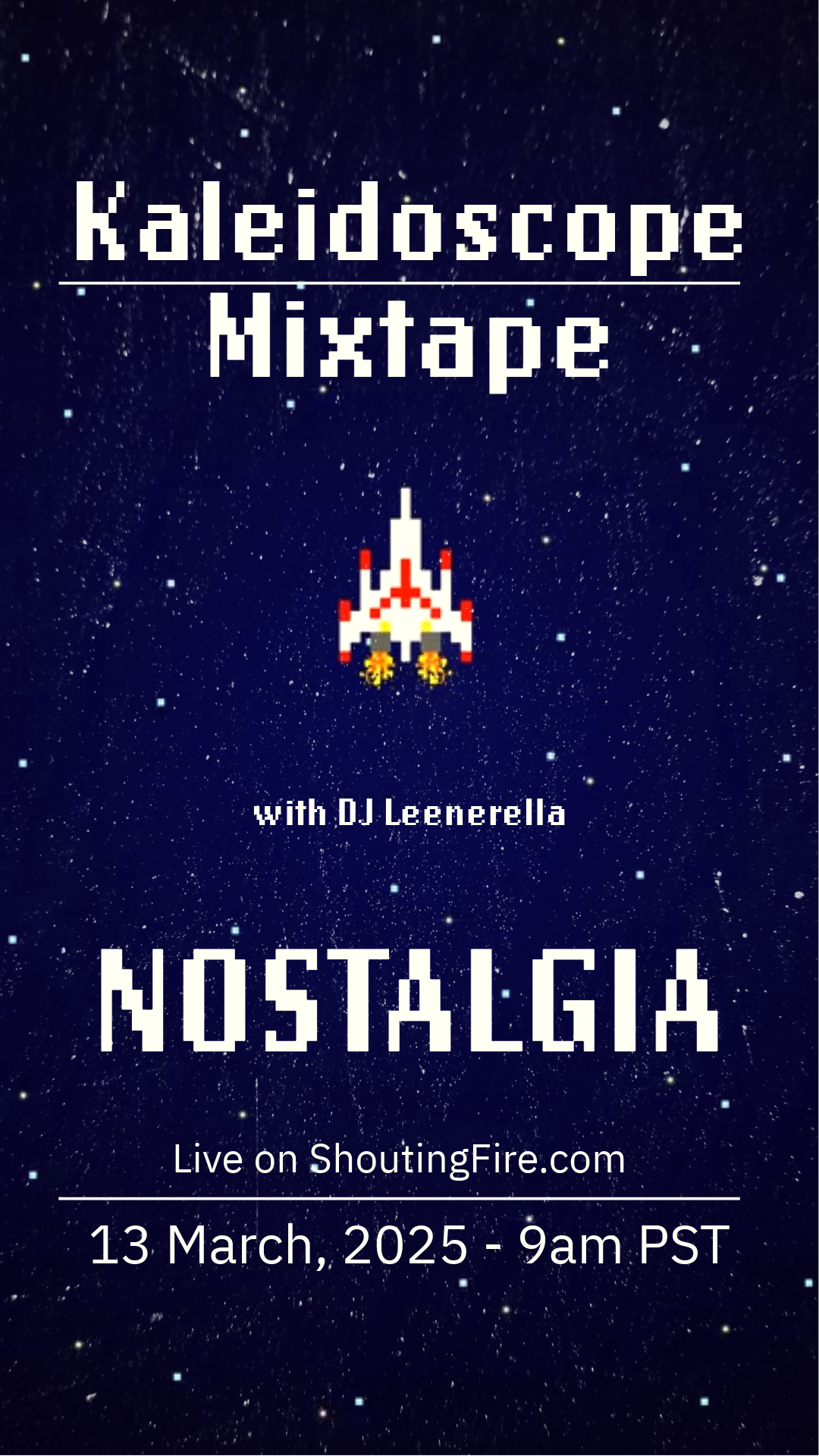 13 March 25, 9am Pacific, Kaleidoscope Mixtape with DJ Leenerella, Nostalgia